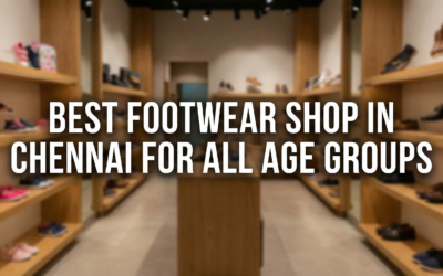 Best Footwear shop in Chennai for All Age Groups